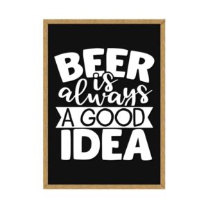 Quadro Porta Tampinhas “Beer is Always a Good Idea” p/ Cozinhas Bares Área de Churrasco, C/ vidro 3mm e Moldura em Madeira na Cor Mel